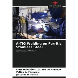A-TIG Welding on Ferritic Stainless Steel: Technique and Method