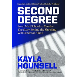 Second Degree: From Med School to Murder, The Story Behind the Shocking Will Sandeson Trials