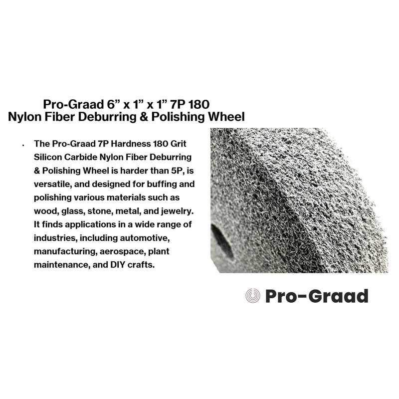 Pro-Graad Nylon Fiber Deburring Wheel 6" x 1" x 1"
