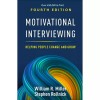 Motivational Interviewing: Helping People Change and Grow, 4th Edition Hardcover