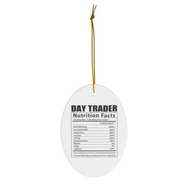 Funny Day Trader Nutritional Facts Gifts 2024 Christmas Tree Ornaments Oval Ceramic