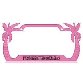 Custom Brother - Everything is Better in Daytona Beach Palm Tree Design Quality Pink Metal Car SUV Truck License Plate Frame c50
