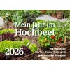 Das Jahr im Hochbeet - Wochenkalender mit 53 Tipps, Rezepten