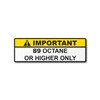 89 Octane or Higher Gas Gasoline Fuel Tank Printed Warning