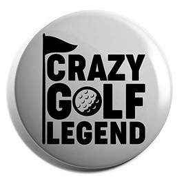 Hippowarehouse Crazy golf legend Badge Various Sizes 38mm 50mm 75mm