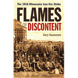 Flames of Discontent: The 1916 Minnesota Iron Ore Strike