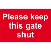 Please Keep This gate Shut Sign - 1.2mm Rigid Plastic