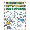 Let’s Trace the Letters: Fun and Easy Alphabet Tracing for