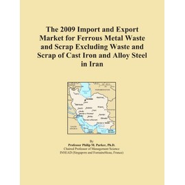 The 2009 Import and Export Market for Ferrous Metal Waste and Scrap Excluding Waste and Scrap of Cast Iron and Alloy Steel in Iran