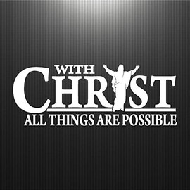 Jeyfel Decals: Car Decals. with Christ All Things are Possible.