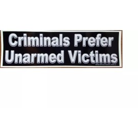 Right Wing Ink Gun Rights Bumper Sticker - Criminals Prefer Unarmed Victims - #154