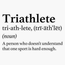 Triathlete Definition Quote Funny Triathlon Bumper Sticker Vinyl Decal 5 inches