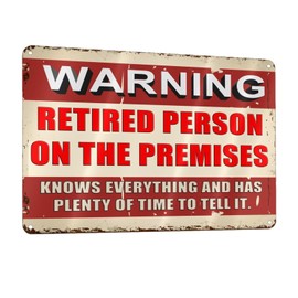 Retirement Gifts for Men/Women Metal Patio Signs Retirement Party Decorations - Warning Retired Person On Premises Knows Everything Sign - Funny Vintage Yard Door Decor 8 X 12 Inch