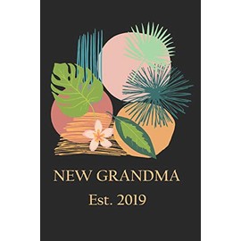 New Grandma Est. 2019: New First Time Grandma Journal Keepsake