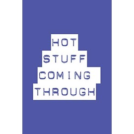 Hot Stuff Coming Through: Blank Cookbook, Softcover