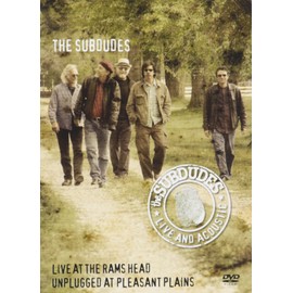 The Subdudes: Live at the Rams Head / Unplugged at Pleasant Plain