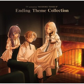 TVアニメ『無職転生Ⅱ ～異世界行ったら本気だす～』エンディングテーマコレクション