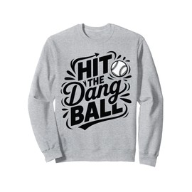 Hit The Dang Ball Vintage Trendy Baseball Funny Baseball Sweatshirt