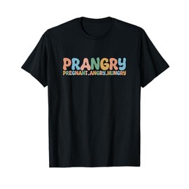 Groovy Prangry Pregnancy Definition Funny Baby Announcement T-Shirt