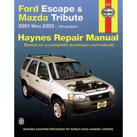 Ford Escape & Mazda Tribute 2001-2012: 2001 Thru 2012 - Includes Mercury Mariner 2005 through 2011