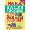 No B.S. Sales Success In The New Economy