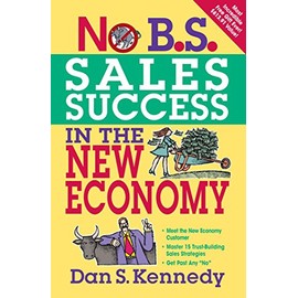 No B.S. Sales Success In The New Economy
