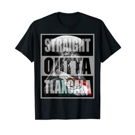 STRAIGHT OUTTA TLAXCALA MEXICAN FLAG REVOLUTION T-Shirt
