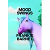 Mood Swings: A Novel