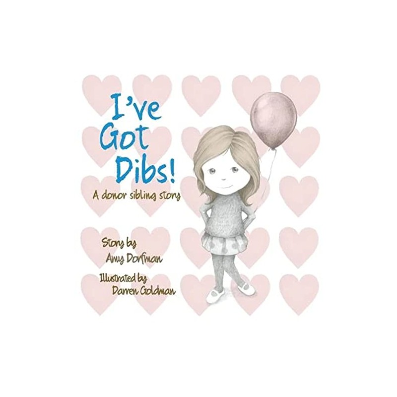 I've Got Dibs!: A Donor Sibling Story