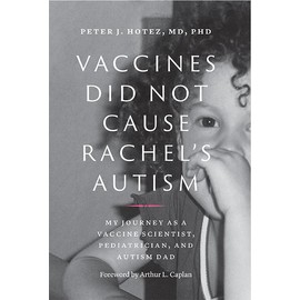 Vaccines Did Not Cause Rachel's Autism: My Journey as a Vaccine Scientist, Pediatrician, and Autism Dad