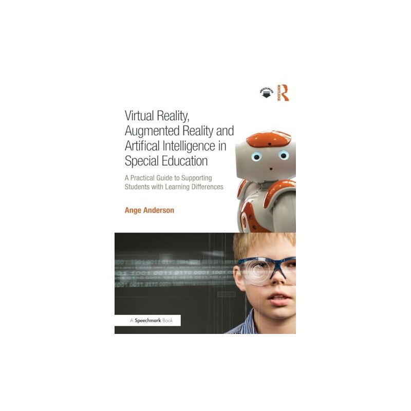 Virtual Reality, Augmented Reality and Artificial Intelligence in Special Education: