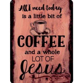 All I Need Today 9" x 12" Metal Sign