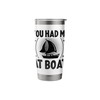 You Had Me At Boat Paddle Boat Stainless Steel Insulated