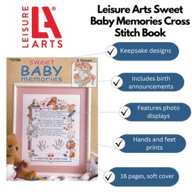 LEISURE ARTS Sweet Baby Memories Cross Stitch Book - 16 Pages of Baby Keepsake Patterns - Birth Announcements, Photo Displays, First Haircut and Handprint Designs
