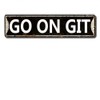 LQNMPPH Go On Git Street Tin Sign, Go On Git