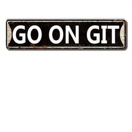 LQNMPPH Go On Git Street Tin Sign, Go On Git Wall Decor for Home Office School Training Room Man Cave Plaque Quality Metal Street Sign 16x4 Inch