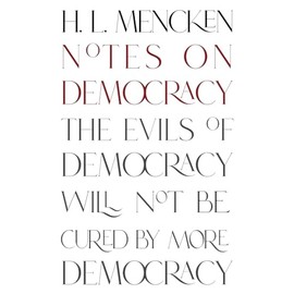 Notes on Democracy (Warbler Classics Annotated Edition)