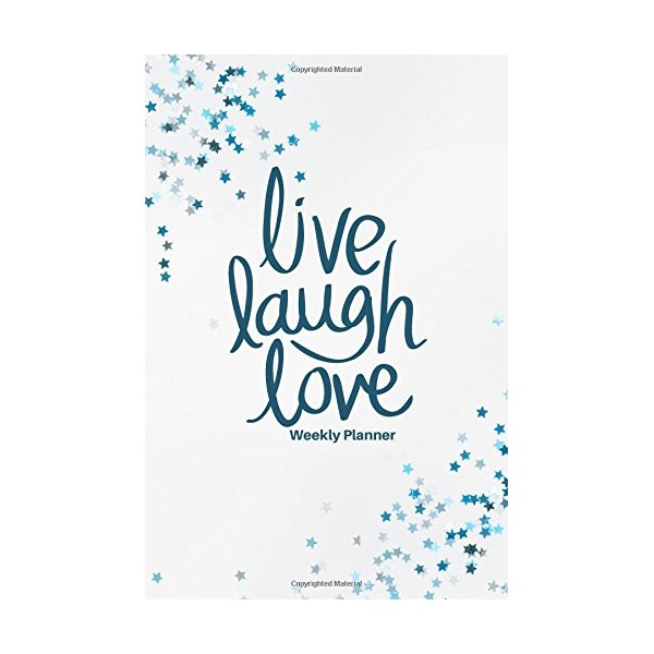 Live Laugh Love Weekly Planner: At A Glance Ultimate Personal