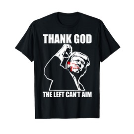 Trump Thank God The Left Can't Aim T-Shirt, Small, Black