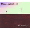 Bortsspindeln - Nar Ingen Ser Pa