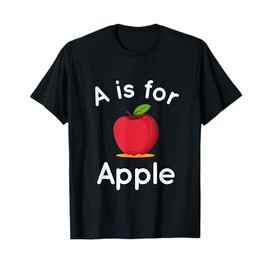 A is for Apple - Toddler Kindergarten Preschool teacher T-Shirt