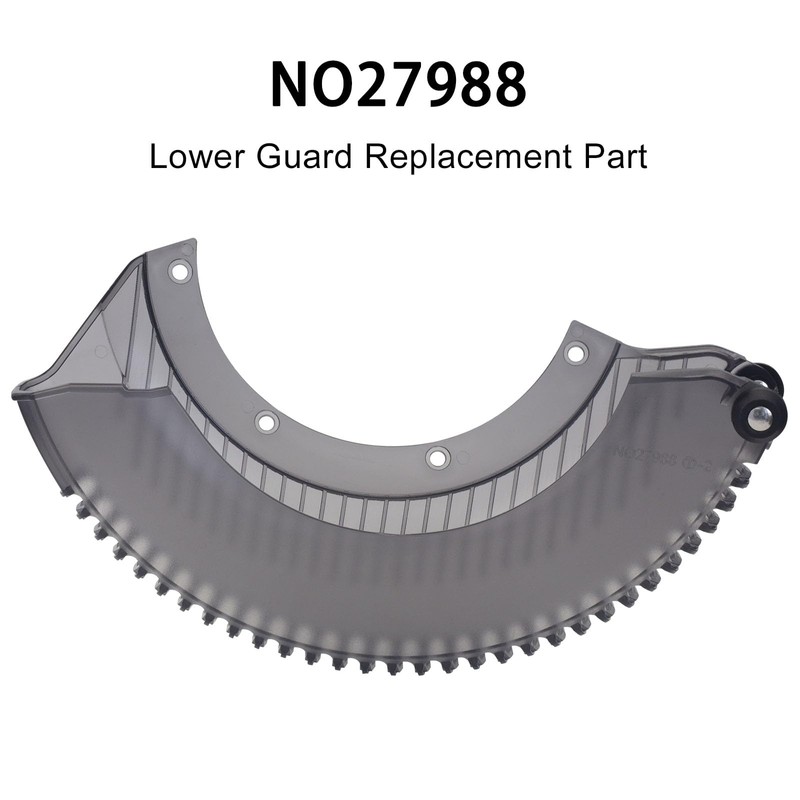 N027988 Lower Guard,Replacement Blade Guard, For DeWalt DWS780, DW716, DWS782