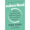 Subscribed: Why the Subscription Model Will Be Your Company's Future