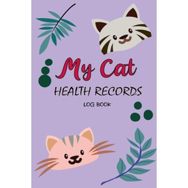  My Cat's Health Records Log Book: Kitten Vaccine logbook: Visit, Diagnosis,Medication,Cats Medical ... Perfect Gift for kitten Owners and Lovers