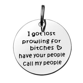 Funny Pet Tag Dog Collar Tag Dog Cat Pet ID Tag Pet Owner Gift I Got Lost Prowling Have Your People Call My People Keychain Puppy ID Tag for Dog Cats Owner