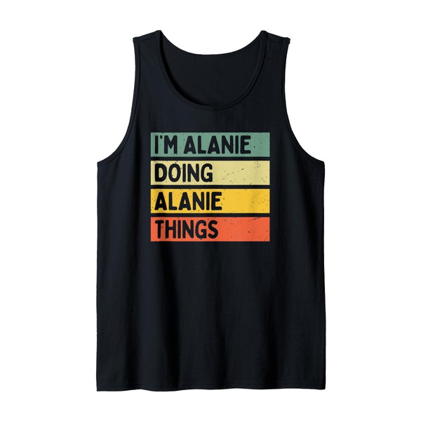 I'm Alanie Doing Alanie Things Lustiges personalisiertes Zitat Tank Top