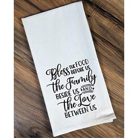 Flour Sack, Tea Kitchen Towel - Bless The Food Before Us The Family Beside Us And The Love Between Us