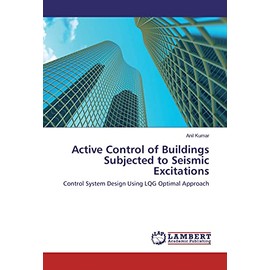 Active Control of Buildings Subjected to Seismic Excitations: Control System Design Using LQG Optimal Approach
