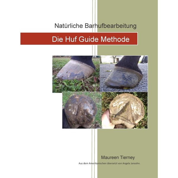 Naturliche Barhufbearbeitung: Die Huf Guide Methode