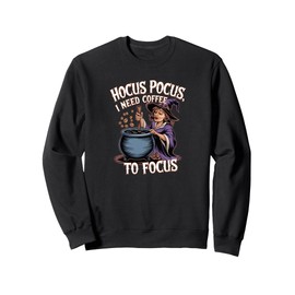 Hocus Pocus I Need Coffee to Focus Funny Witch Caffeine Tee Sweatshirt
